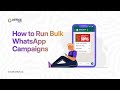 How to Run Bulk WhatsApp Campaigns | WhatsApp Campaign Management | Office24by7 Tutorial