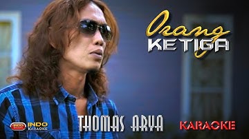 KARAOKE❤️ORANG KETIGA | Thomas Arya