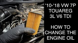 How to do an oil change on a V6 TDI VW 7P Touareg (‘10-‘18).