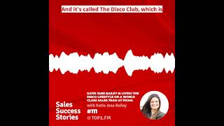 111: Katie Jane Bailey is Living the Disco Lifestyle on a World Class Sales Team at Figma - 10/10