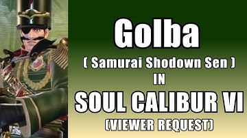 Golba from Samurai Shodown Sen in Soul Calibur VI VIEWER REQUEST
