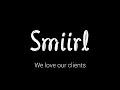 Smiirl Tour - We love our clients