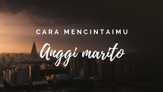 Cara Mencintaimu - Anggi Marito ( Lirik )