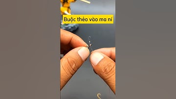 cách buộc thẻo câu đài