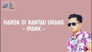 Lirik Harok Di Rantau Orang - Ipank -