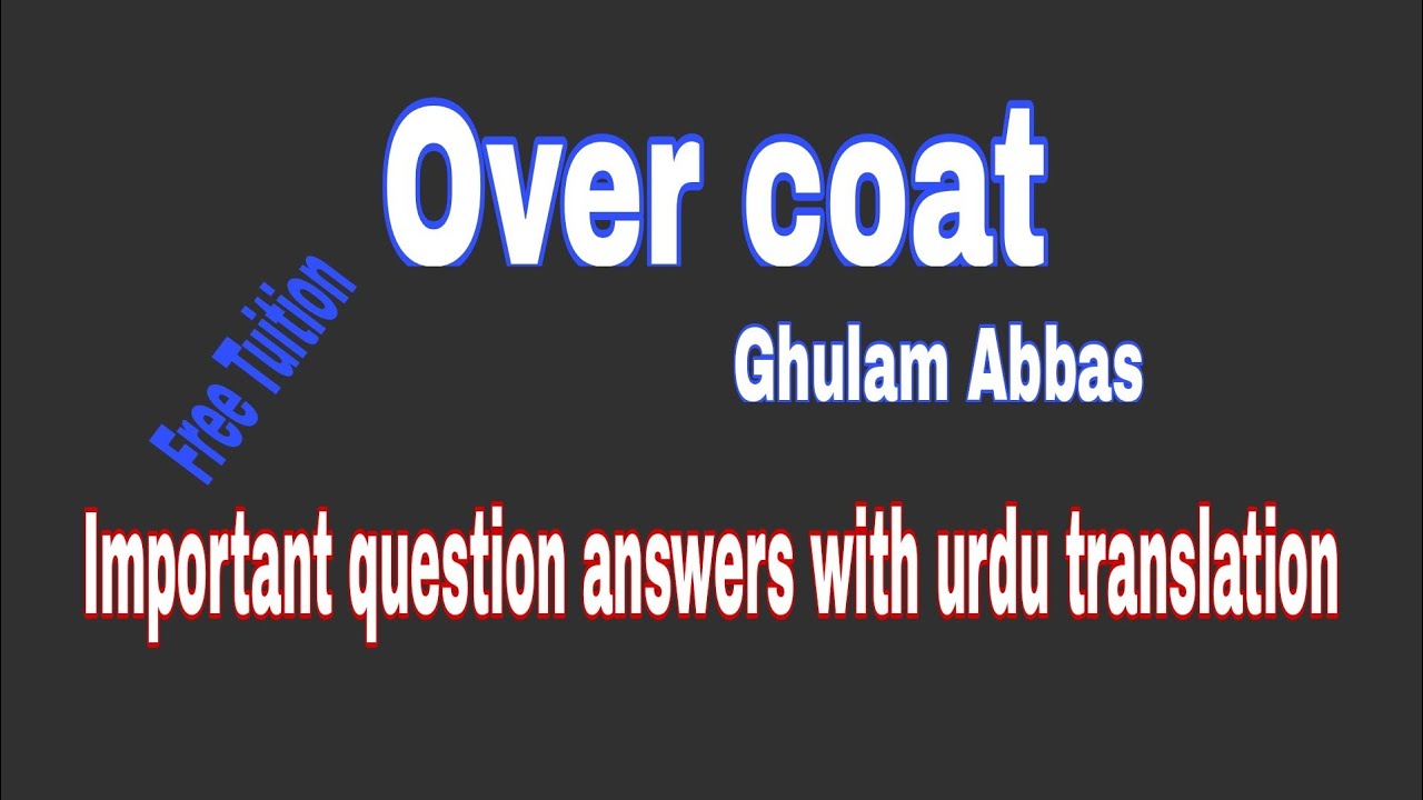 Over Coat by Ghulam Abbas important questions and their answers with