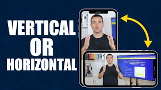 Should You Record Videos Vertical Or Horizontal When Recording On Your Phone