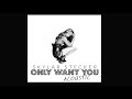 "Only Want You" Acoustic