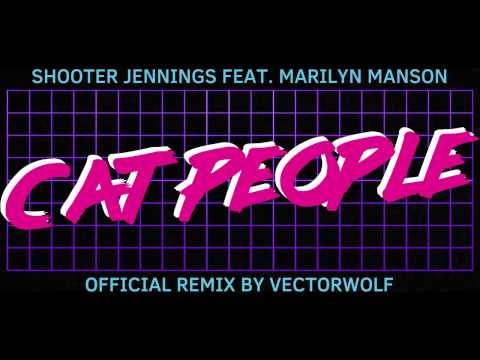 Shooter Jennings feat. Marilyn Manson - Cat People (Vectorwolf Remix)