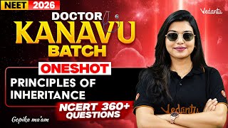 Principles of Inheritance ONE-SHOT 🔥 NCERT 360+Qs | NEET 2026 Biology | Gopika Mam