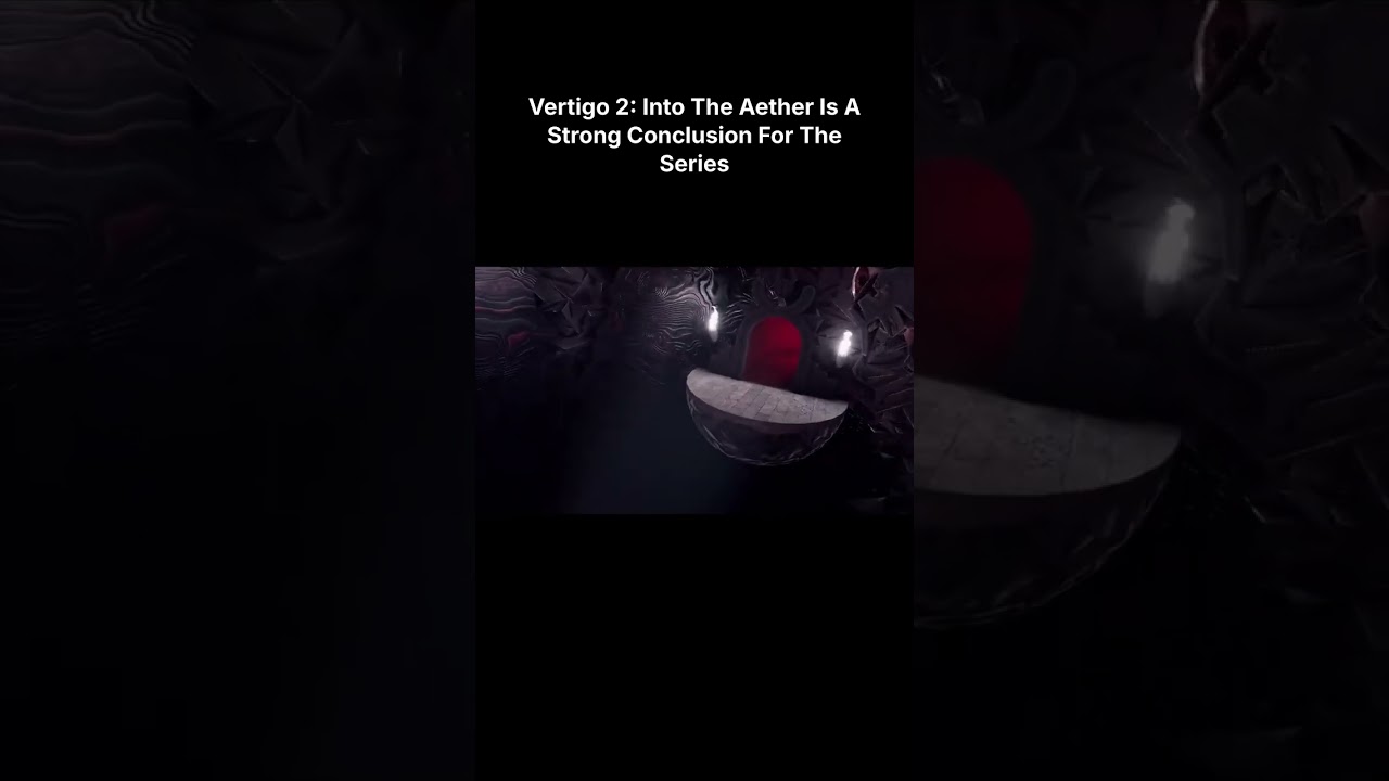 Vertigo 2: Into The Aether Is A Strong Conclusion For The Series