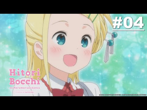 Hitoribocchi no Marumaruseikatsu - Episode 04 [English Sub]