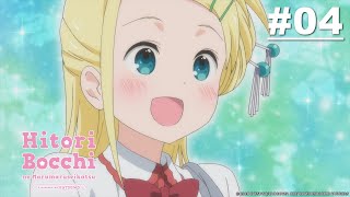 Hitoribocchi no Marumaruseikatsu - Episode 04 [English Sub]
