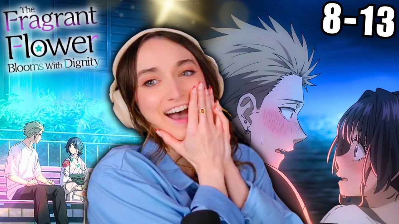 MY FIRST EVER ROMANCE ANIME.. | Fragrant Flower Blooms With Dignity (Part 2) EPS 8-13 REACTION VIDEO