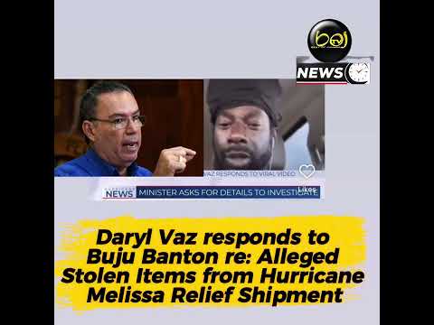 Daryl Vaz Responds To Buju Banton Re Alleged Stolen Items From Hurricane Melissa Relief Shipment