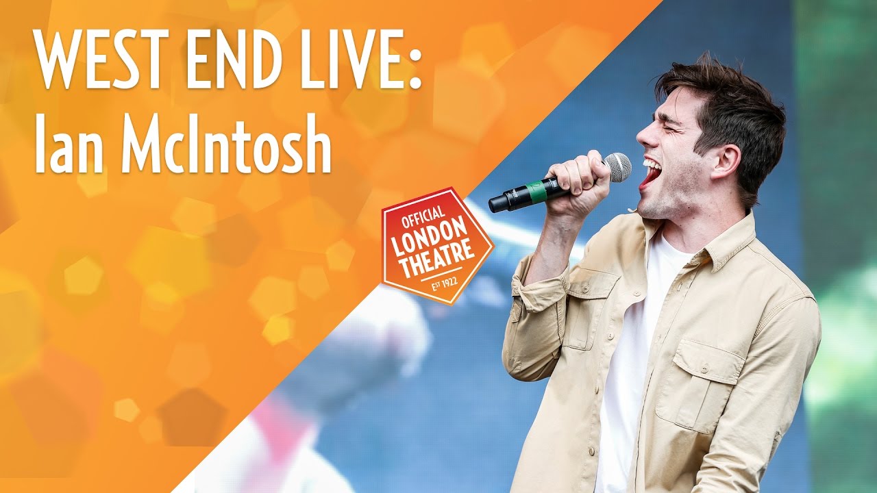 West End Live 2016 Ian McIntosh YouTube