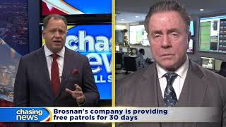 Brosnan's company is providing free patrols for 30 days