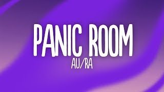 Au/Ra - Panic Room (Lyrics)