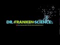 Intro dr frankenscience