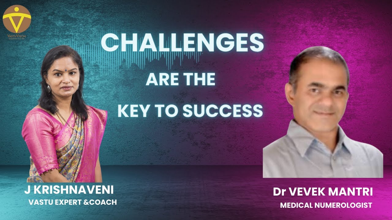 Challenges are the Key to Success Podcast ft. Dr. Vevek Mantri | Vastu Expert Krishnaveni J