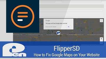 How to fix Google Maps on Your Website - 2018 - FlipperSD CMS