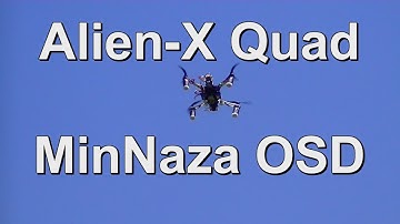 Alien-X Quad Copter Flight, MinNaza OSD, DVR-S028, Mobius, Cursor Overlay