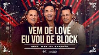 João Neto e Frederico E Wesley Safadão   Vem De Love Eu Vou De Block AO VIVO