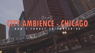 Downtown Chicago Sounds  City Ambience ASMR #CH002