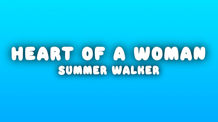 Summer Walker - Heart Of A Woman (Lyrics)