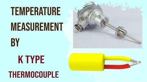 K Type Thermocouple | Temperature Sensors | Instrumentation