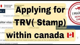 How to Apply TRV(Temporary  Resident Visa) Stamp Within Canada , Step by Step