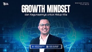 Growth Mindset dan Kegunaannya untuk Hidup Kita | Harri Firmansyah | Webinar Spesial Titik Balik