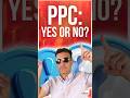 Is PPC Smart?