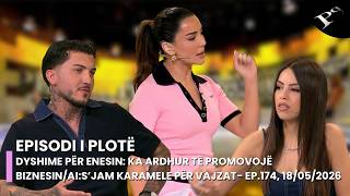 Dyshime për Enesin: Ka ardhur të promovojë biznesin/Ai:S’jam karamele për vajzat- Ep.174, 18/05/2026