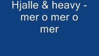 Hjalle & heavy - mer o mer o mer chords