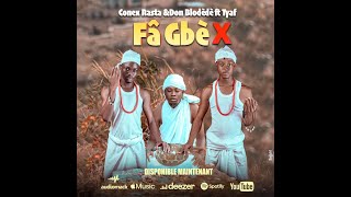 Conex  et Don feat Tyaf - Fâ Gbè (Audio officiel)
