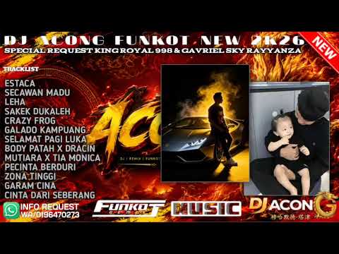 DJ ACONG_ ESTACA X SECAWAN MADU FUNKOT SPECIAL KING ROYAL 998 \u0026 GAVRIEL SKY RAYYANZA (2026)