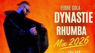 BEST OF FERRE GOLA DYNASTIE  RHUMBA MIX 2026 (DYNASTIE 1 & 2)  - Ye Wana, Alita, Visas, Assurance ..