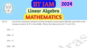 IIT JAM (2024) | Linear Algebra | Mathematics | Question-13 | Solution