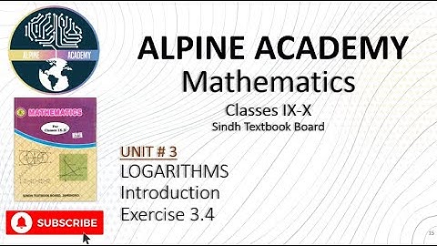 Mathematics Class X | Chapter # 3 Exercise 3.4 LOGARITHMS  | Sindh Textbook Board I Alpine Academy