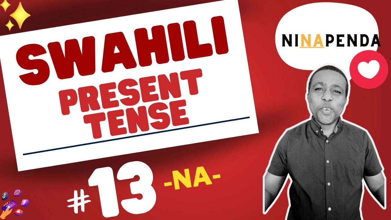 The Swahili Present Tense  [-NA-]