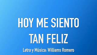 Video thumbnail of "Hoy me siento tan feliz - Williams Romero (Piano) 432hz"