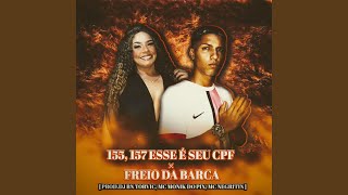 155 ,157 ESSE E SEU CPF VS FREIO DA BARCA