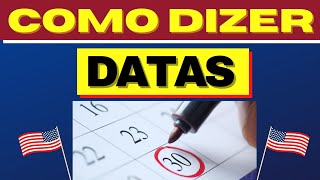 Como Dizer Datas Em Inglês?