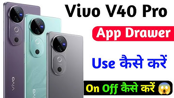 how to use app drawer on vivo v40 pro | vivo v40 pro app drawer on off kaise kare