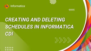 Creating and Deleting Schedules in Informatica CDI
