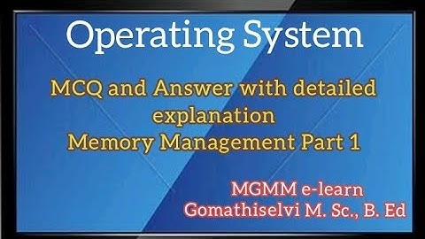 Operating system(OS) - Memory Management Part-1.. MCQ with detailed explanation