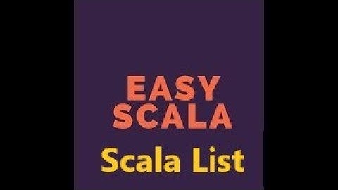 Easy Scala Level2: Tutorial 10 How to define and use List in Scala