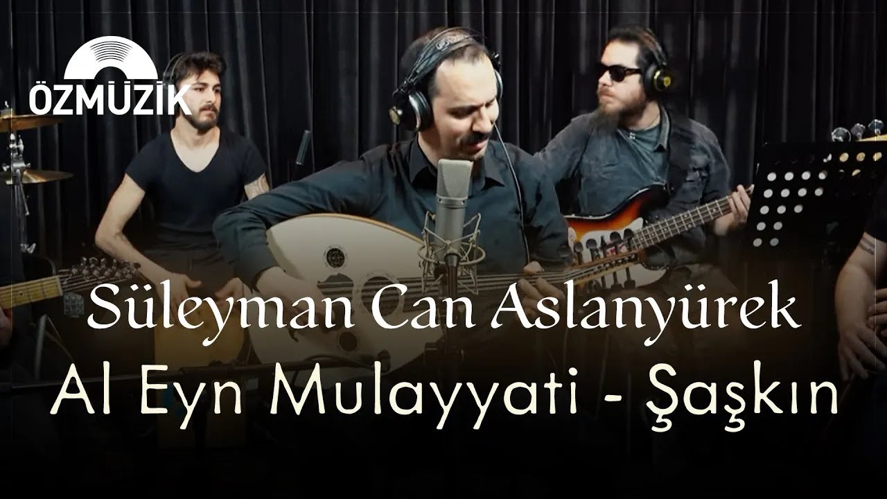 Süleyman Can Aslanyürek - Al Eyn Mulayyati - Şaşkın (Official Music Video)