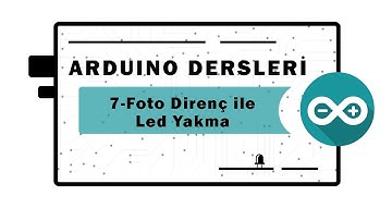 ARDUINO DERSLERİ-LDR FOTODİRENÇ İLE LED YAKMA (KARANLIKTA LED YANSIN)